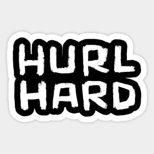 Hurl Hard, Irish Sports, Hurler, Hurling Sticker